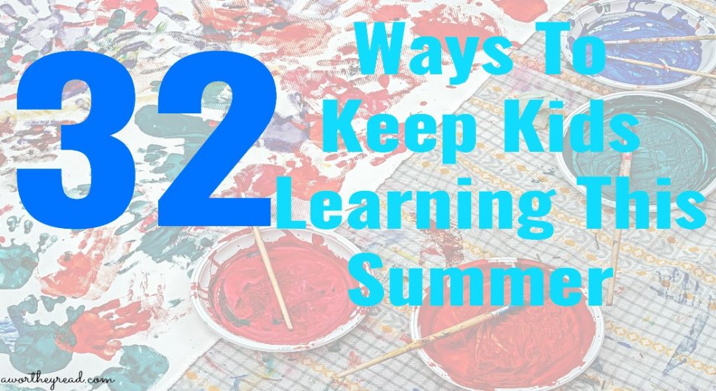 Ways To Keep Kids Learning This Summer