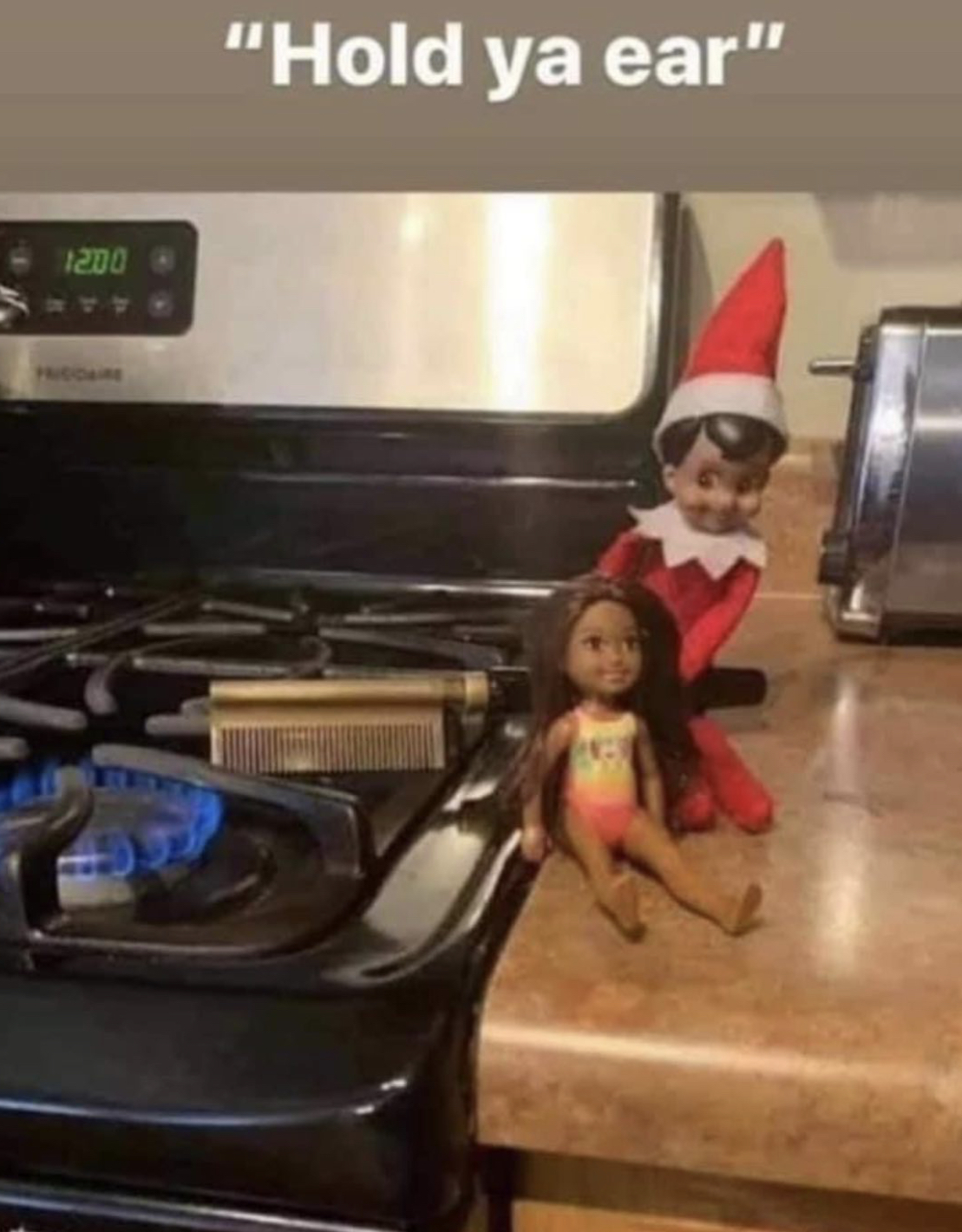 elf on the shelf hold ya ear